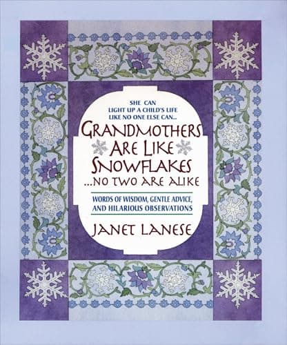 Book cover for Grandmothers Are Like Snowflakes...No Two Are Alike: Words of Wisdom, Gentle Advice, & Hilarious Observations by Lanese, Janet