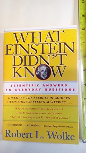 Book cover for What Einstein Didn't Know: Scientific Answers to Everyday Questions by Wolke, Robert