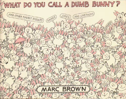 Book cover for What do you call a dumb bunny?: And other rabbit riddles, games, jokes, and cartoons by Brown, Marc Tolon