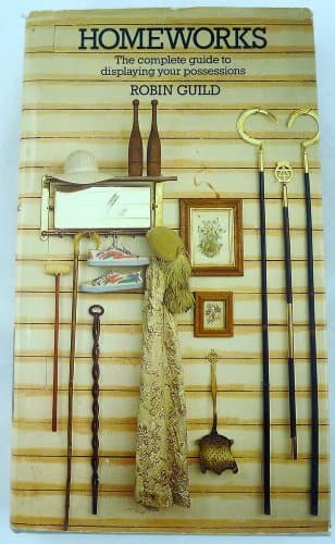 Homeworks: The Ultimate Book of Display for People Who Are Proud of Their Homes and of Their Possessions