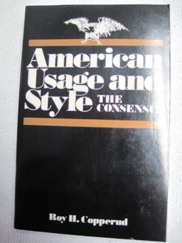 Book cover for American Usage and Style: The Consensus by H. Roy Copperud