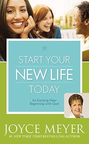 Book cover for Start Your New Life Today: An Exciting New Beginning with God by Meyer, Joyce