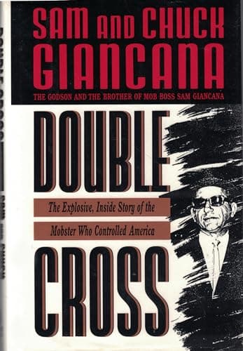 Book cover for Double Cross: The Explosive, Inside Story of the Mobster Who Controlled America by Chuck Giancana