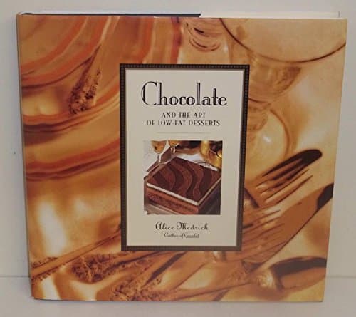 Book cover for Chocolate and the Art of Low-Fat Desserts by Alice Medrich