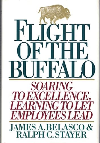 Book cover for Flight of the Buffalo: Soaring to Excellence, Learning to Let Employees Lead by Belasco, James A.