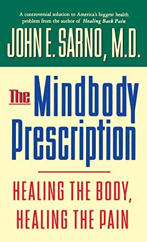 Book cover for The Mindbody Prescription: Healing the Body, Healing the Pain by Sarno MD, John E.