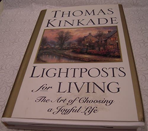 Book cover for Lightposts for Living: The Art of Choosing a Joyful Life by Kinkade, Thomas
