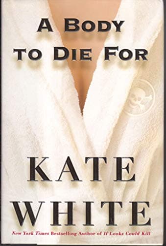 Book cover for A Body to Die For by White, Kate