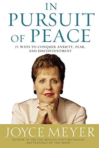 Book cover for In Pursuit of Peace: 21 Ways to Conquer Anxiety, Fear, and Discontentment by Meyer, Joyce