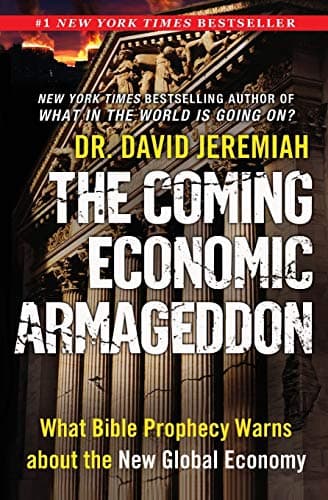 Book cover for The Coming Economic Armageddon: What Bible Prophecy Warns about the New Global Economy by Jeremiah, Dr. David