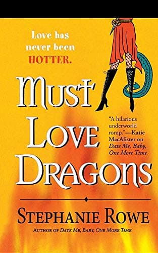 Book cover for Must Love Dragons by Rowe, Stephanie