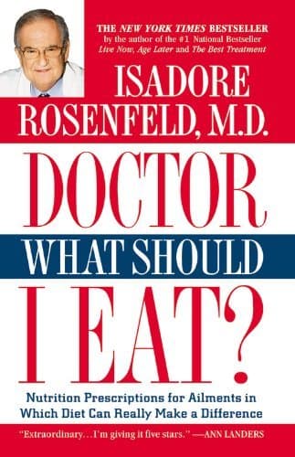 Book cover for Doctor, What Should I Eat?: Nutrition Prescriptions for Ailments in Which Diet Can Really Make a Difference by Rosenfeld, Isadore