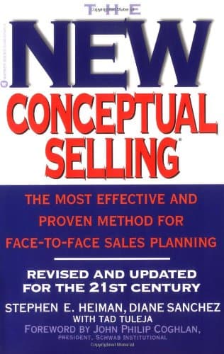 Book cover for The New Conceptual Selling: The Most Effective and Proven Method for Face-to-Face Sales Planning by Heiman, Stephen E.