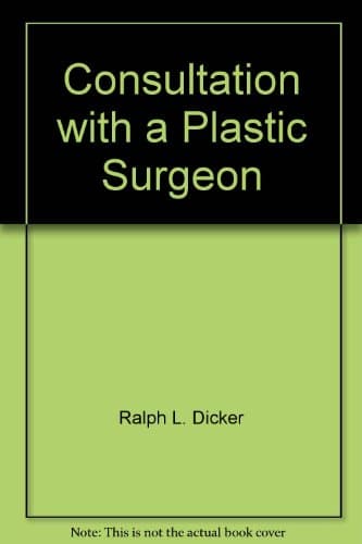Book cover for Consultation with a Plastic Surgeon by Dicker, Ralph Leslie, M.D. And Victor Royce Syracuse, M.D.