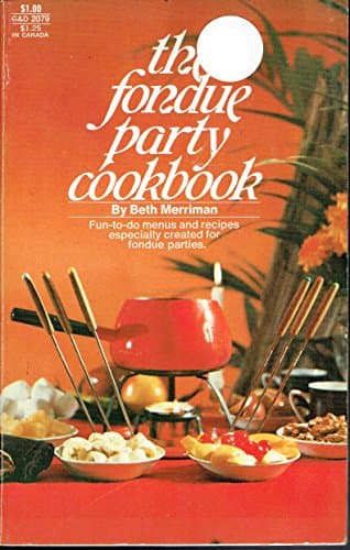 Book cover for The fondue party cookbook by Beth Merriman