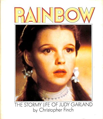 Book cover for Rainbow: The stormy life of Judy Garland by FINCH, CHRISTOPHER