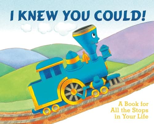 Book cover for I Knew You Could!: A Book for All the Stops in Your Life (By CRAIG DORFMAN) (Illustrated by CRISTINA ONG) (The Little Engine That Could) by Dorfman, Craig