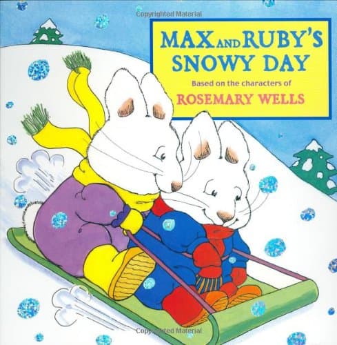 Book cover for Max and Ruby's Snowy Day by Wells, Rosemary