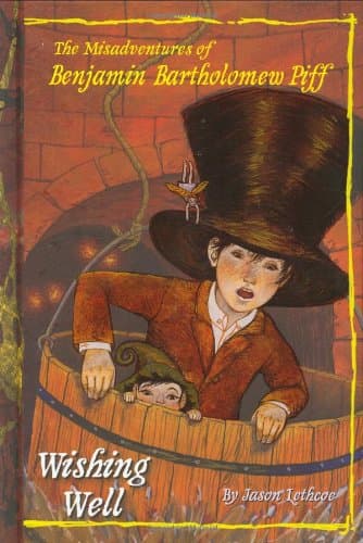 Book cover for Wishing Well #3 (Benjamin Bartholomew Piff) by Lethcoe, Jason
