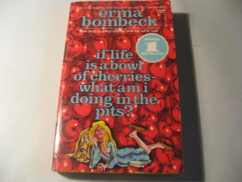 Book cover for IF LIFE IS BOWL CHERRI by Bombeck, Erma