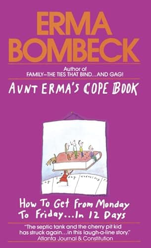 Book cover for Aunt Erma's Cope Book: How to Get from Monday to Friday . . . In 12 Days by Bombeck, Erma