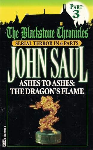 Book cover for Ashes to Ashes: The Dragon's Flame (Blackstone Chronicles, Part 3) by Saul, John