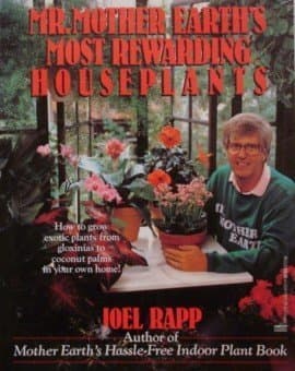 Mr. Mother Earth's Most Rewarding Houseplants: How to grow exotic plants from gloxinias to coconut palms in your own home! bye Joel Rapp