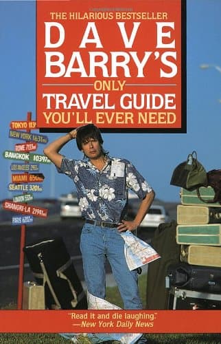 Book cover for Dave Barry's Only Travel Guide You'll Ever Need by Barry, Dave