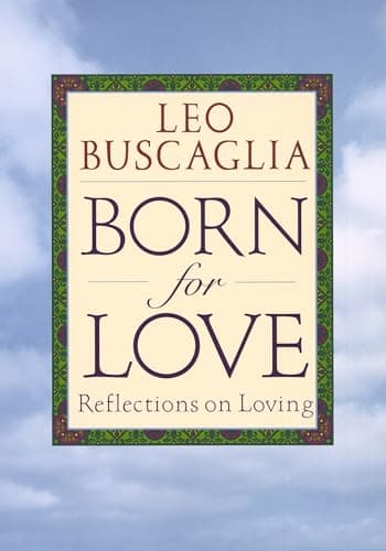 Book cover for Born for Love: Reflections on Loving by Buscaglia, Leo F.