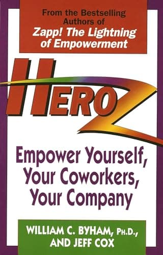 Book cover for Heroz: Empower Yourself, Your Coworkers, Your Company by Byham, William