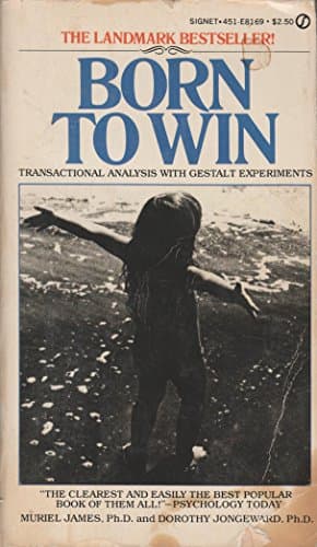 Book cover for Born to Win: Transaction Analysis with Gestalt Experiments by James, Muriel