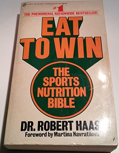Book cover for Eat to Win: The Sports Nutrition Bible by Dr. Robert Haas