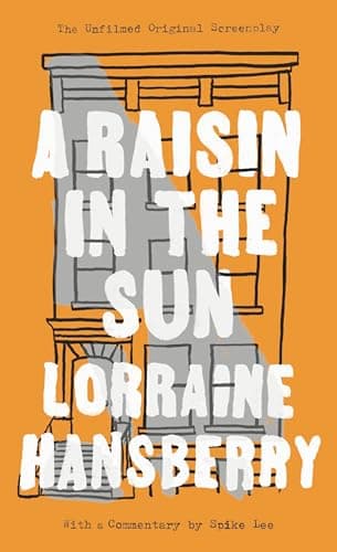 Book cover for A Raisin in the Sun: The Unfilmed Original Screenplay by Hansberry, Lorraine