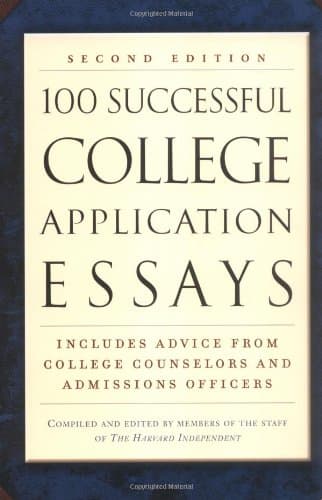 Book cover for 100 Successful College Application Essays (Second Edition) by The Harvard Independent