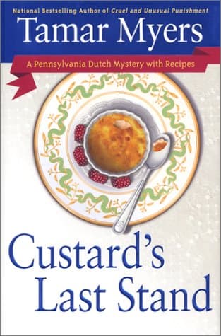 Book cover for Custard's Last Stand (A Pennsylvania Dutch Mysteries with Recipes) by Myers, Tamar