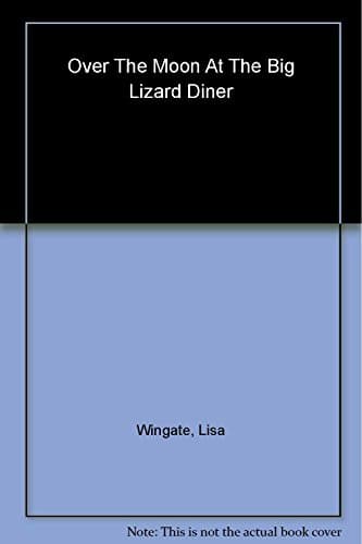 Book cover for Over the Moon at the Big Lizard Diner (Texas Hill Country Series #3) by Wingate, Lisa