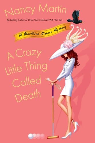 Book cover for A Crazy Little Thing Called Death (Blackbird Sisters Mysteries, No. 6) by Martin, Nancy
