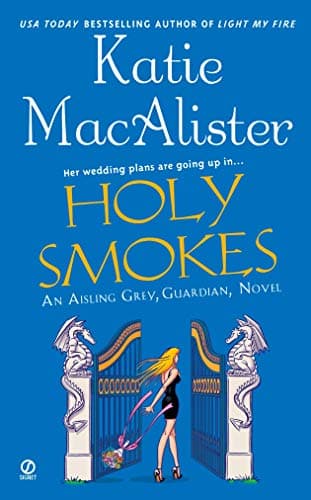 Book cover for Holy Smokes (Aisling Grey, Guardian, Book 4) by Macalister, Katie