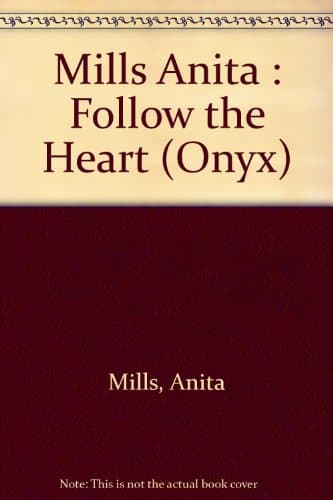 Book cover for Follow the Heart by Mills, Anita