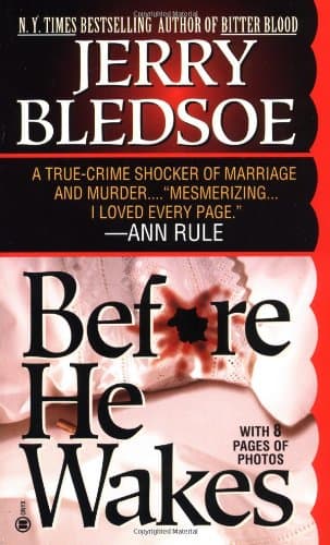 Book cover for Before He Wakes: A True Story of Money, Marriage, Sex and Murder by Bledsoe, Jerry