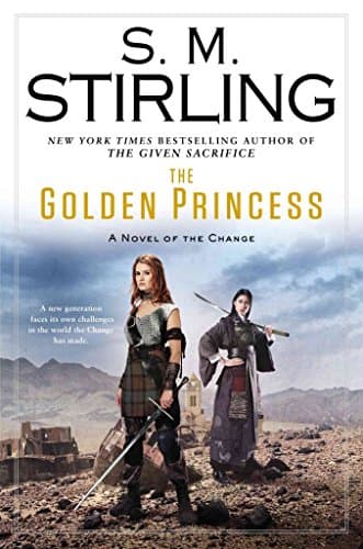 Book cover for The Golden Princess: A Novel of the Change (Change Series) by Stirling, S. M.