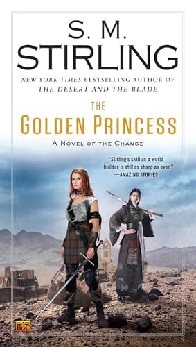 Book cover for The Golden Princess (A Novel of the Change) by Stirling, S. M.