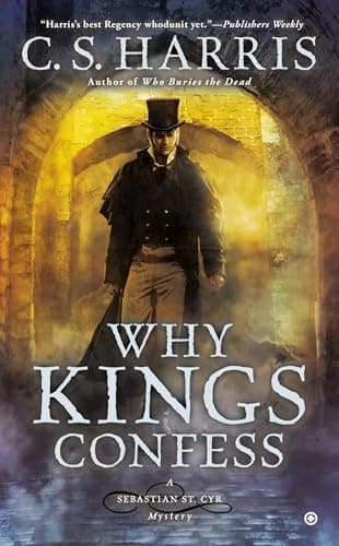 Book cover for Why Kings Confess (Sebastian St. Cyr Mystery) by Harris, C. S.