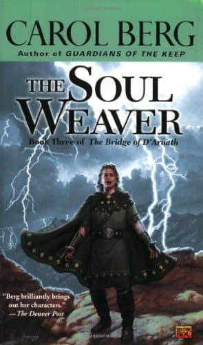 Book cover for The Soul Weaver: Book Three of the Bridge of D'Arnath by Berg, Carol