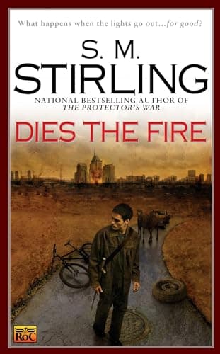 Book cover for Dies the Fire: A Novel of the Change by Stirling, S. M.