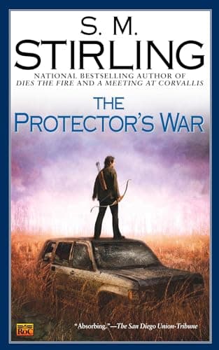 Book cover for The Protector's War (A Novel of the Change) by Stirling, S. M.