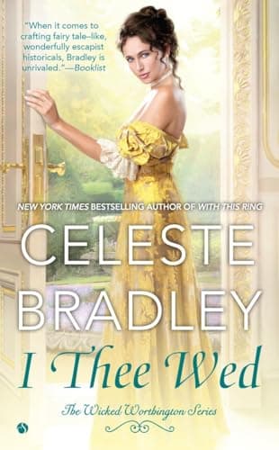 Book cover for I Thee Wed (The Wicked Worthington Series) by Bradley, Celeste