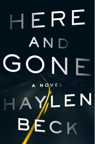 Here and Gone: A Novel