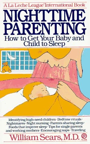 Book cover for Nighttime Parenting: How to Get Your Baby and Child to Sleep by William Sears