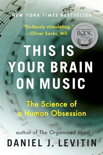 Book cover for This Is Your Brain on Music: The Science of a Human Obsession by Levitin, Daniel J.